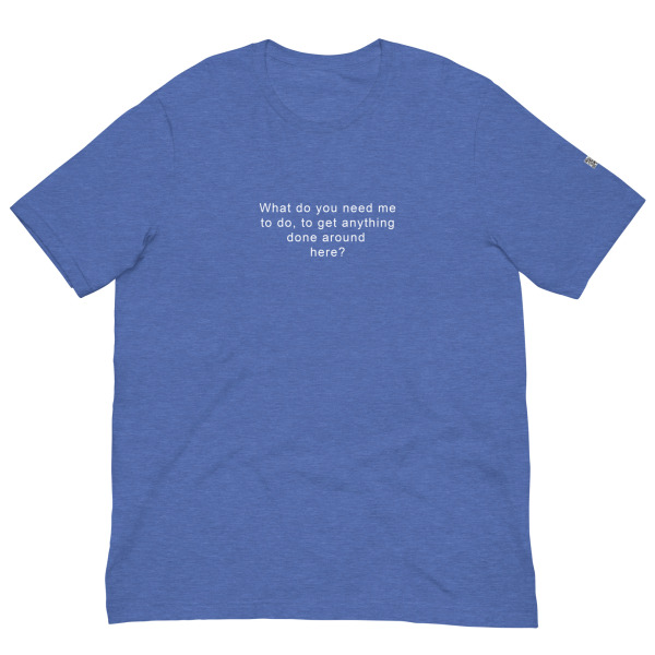 What do I need to do, to get anything done around here? - Image 7