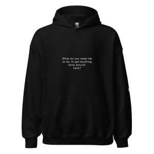 tail Hoodie - Words - What do I need to do...