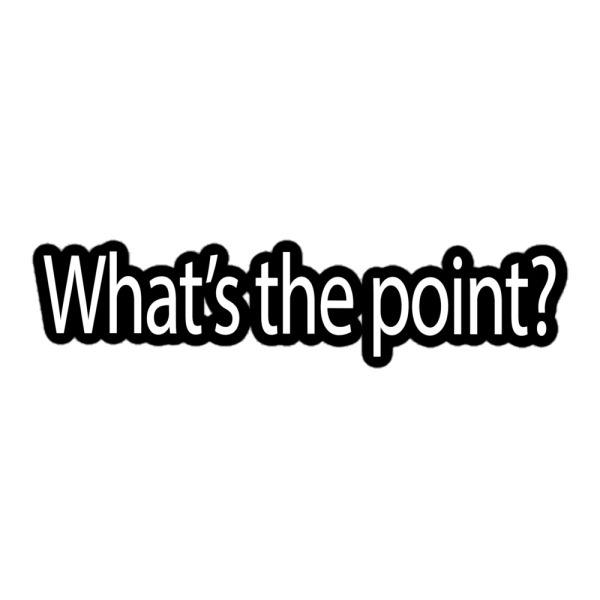 What's the point? - Image 3